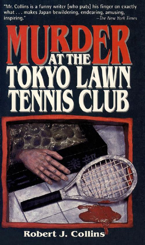 Cover of the book Murder at the Tokyo Lawn & Tennis Club by Robert J. Collins, Tuttle Publishing