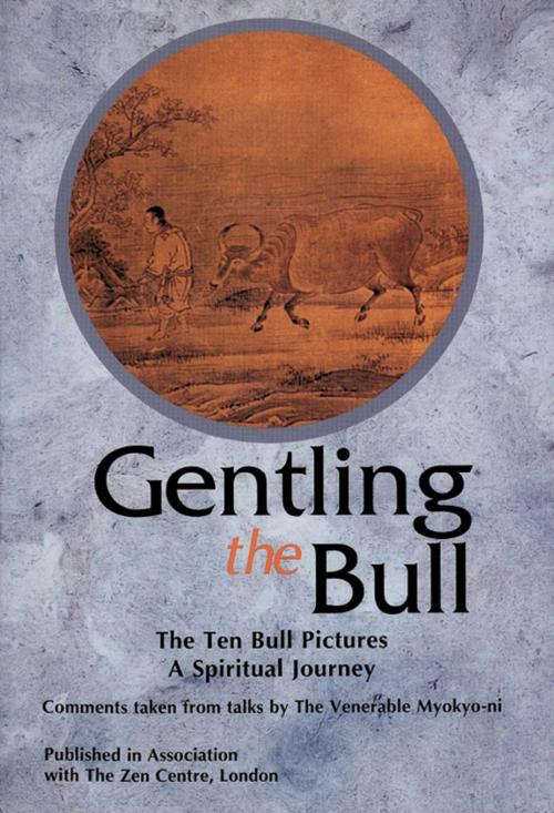 Cover of the book Gentling the Bull by Venerable Myokyo-Ni The Vene, Tuttle Publishing