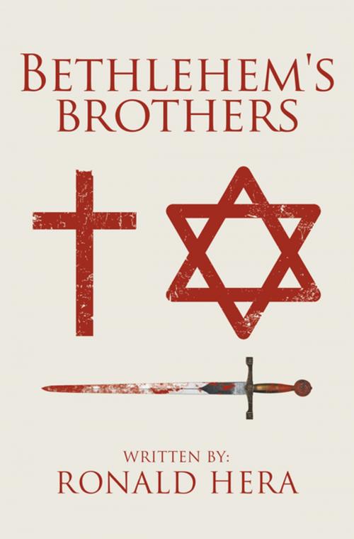 Cover of the book Bethlehem's Brothers by Ronald Hera, AuthorHouse