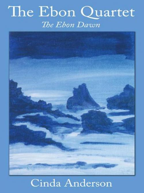 Cover of the book The Ebon Dawn by cinda anderson, AuthorHouse