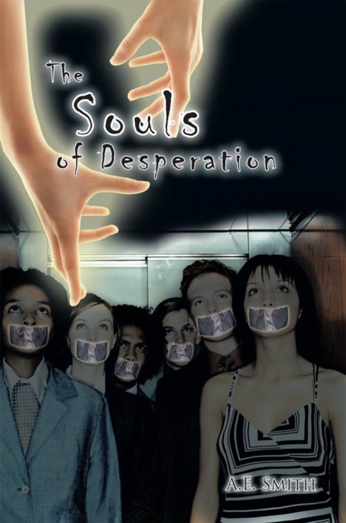 Cover of the book The Souls of Desperation by A.E. Smith, AuthorHouse