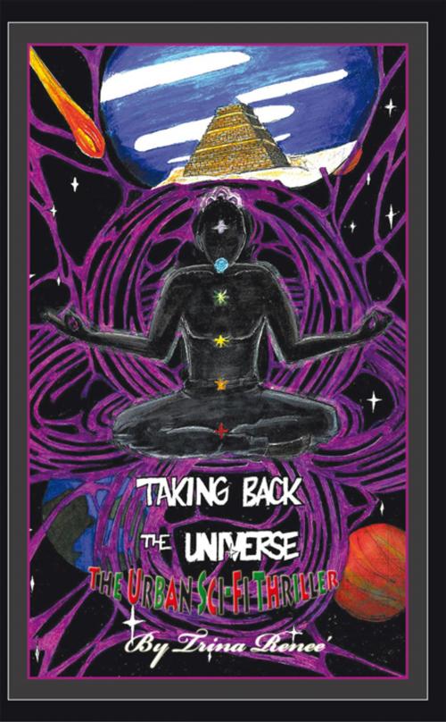 Cover of the book Taking Back the Universe by Trina Renee', AuthorHouse