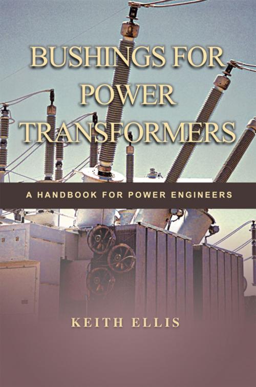 Cover of the book Bushings for Power Transformers by KEITH ELLIS, AuthorHouse
