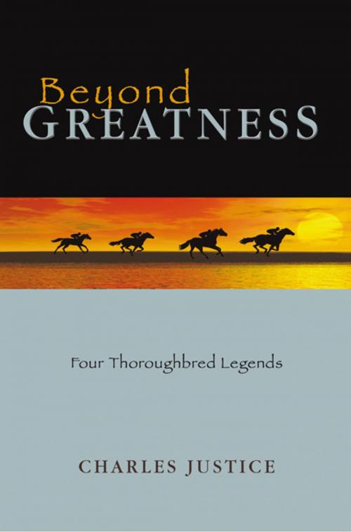 Cover of the book Beyond Greatness by Charles Justice, AuthorHouse