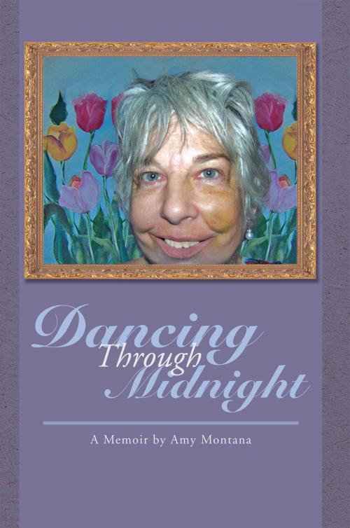 Cover of the book Dancing Through Midnight by Amy Montana, Xlibris US