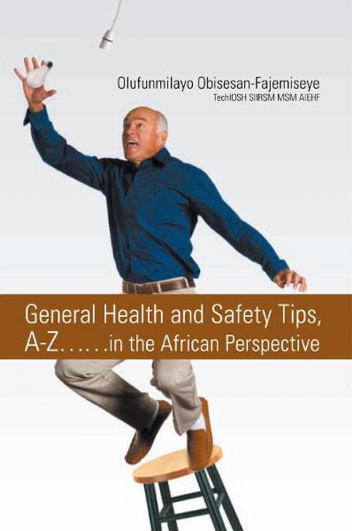 Cover of the book General Health and Safety Tips, A-Z……In the African Perspective by Olufunmilayo Obisesan-Fajemiseye, Xlibris UK