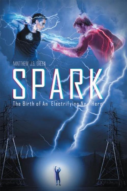 Cover of the book Spark by Matthew J.S. Green, Xlibris UK