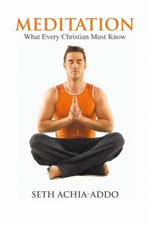 Cover of the book Meditation by Seth Achia-Addo, Xlibris UK