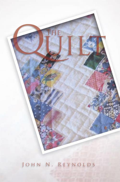 Cover of the book The Quilt by John N. Reynolds, Xlibris US