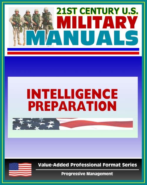 Cover of the book 21st Century U.S. Military Manuals: Intelligence Preparation of the Battlefield (IPB) Field Manual - FM 34-130 (Value-Added Professional Format Series) by Progressive Management, Progressive Management
