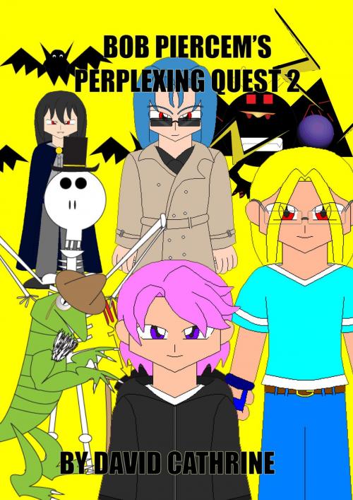 Cover of the book Bob Piercem's Perplexing Quest 2 by David Cathrine, David Cathrine