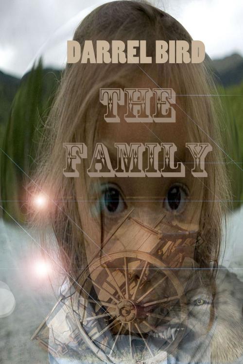 Cover of the book The Family by Darrel Bird, Darrel Bird