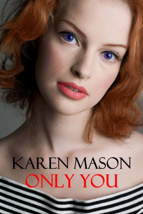 Cover of the book Only You by Karen Mason, Karen Mason