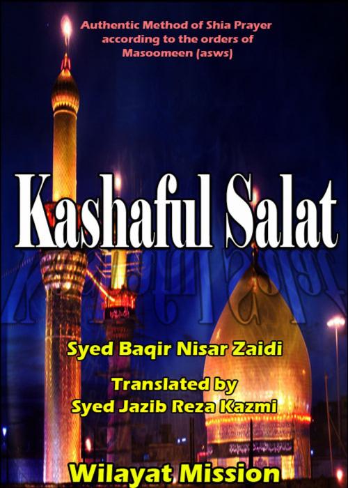Cover of the book Kashaful Salat by Syed Jazib Reza Kazmi, Syed Jazib Reza Kazmi