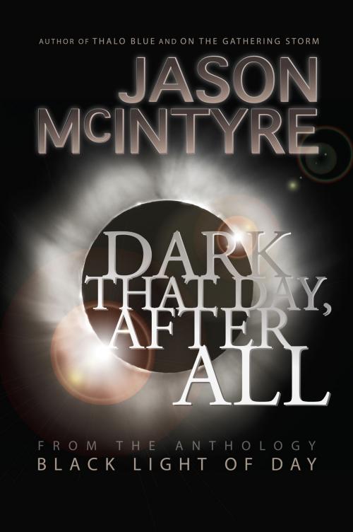 Cover of the book Dark That Day, After All by Jason McIntyre, Jason McIntyre