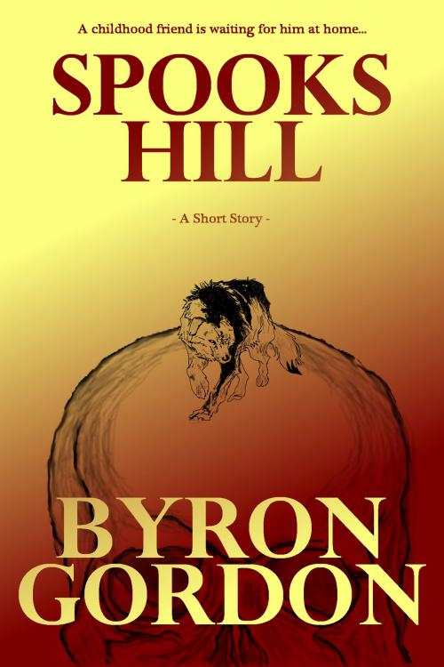 Cover of the book Spook's Hill by Byron Gordon, Byron Gordon