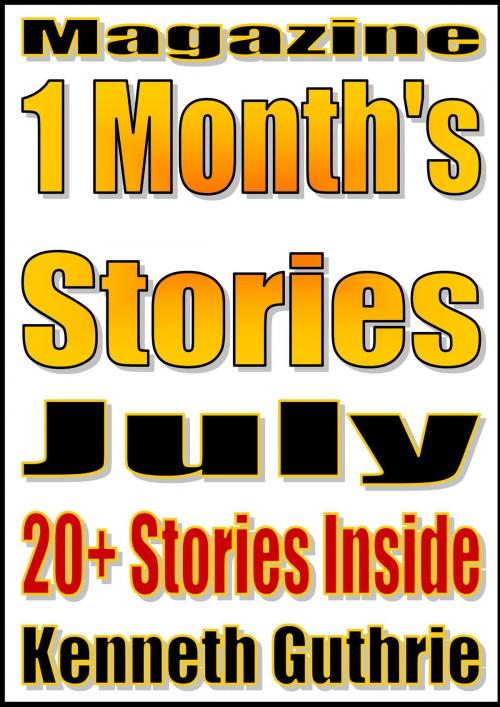 Cover of the book This Month's Stories (July 2011) by Kenneth Guthrie, Lunatic Ink Publishing
