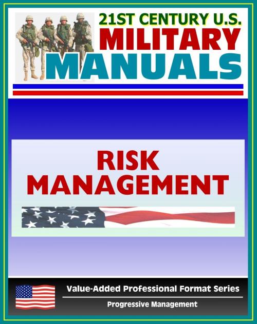 Cover of the book 21st Century U.S. Military Manuals: Multiservice Tactics, Techniques, and Procedures for Risk Management Field Manual - FM 3-100.12 (Value-Added Professional Format Series) by Progressive Management, Progressive Management