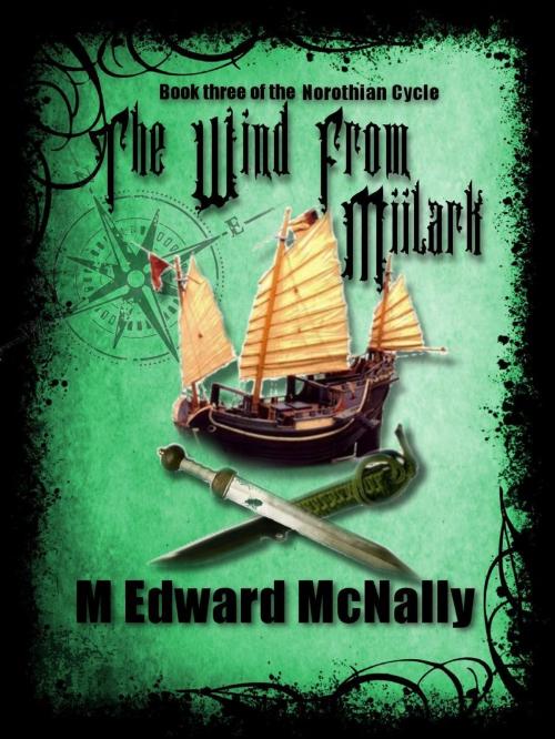Cover of the book The Wind from Miilark by M. Edward McNally, M. Edward McNally