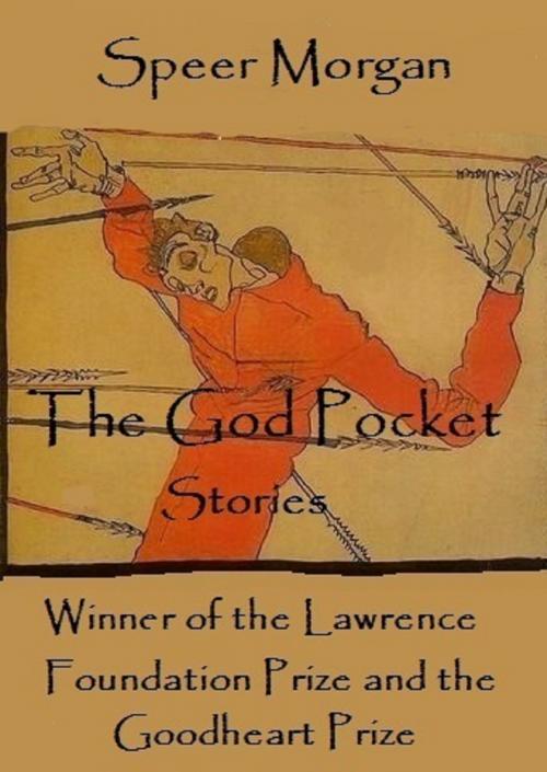 Cover of the book The God Pocket by Speer Morgan, Speer Morgan