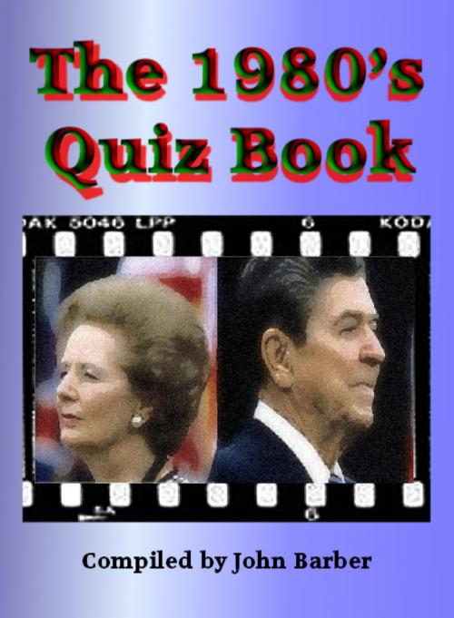 Cover of the book The 1980's Quiz Book by John Barber, John Barber