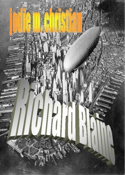 Cover of the book Richard Blaine by Jodie M. Christian, Jodie M. Christian