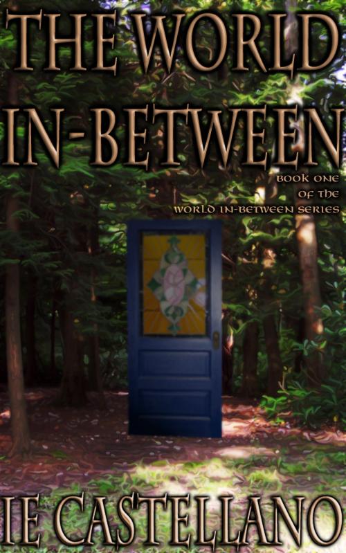 Cover of the book The World In-between by IE Castellano, Laurel Highlands Publishing