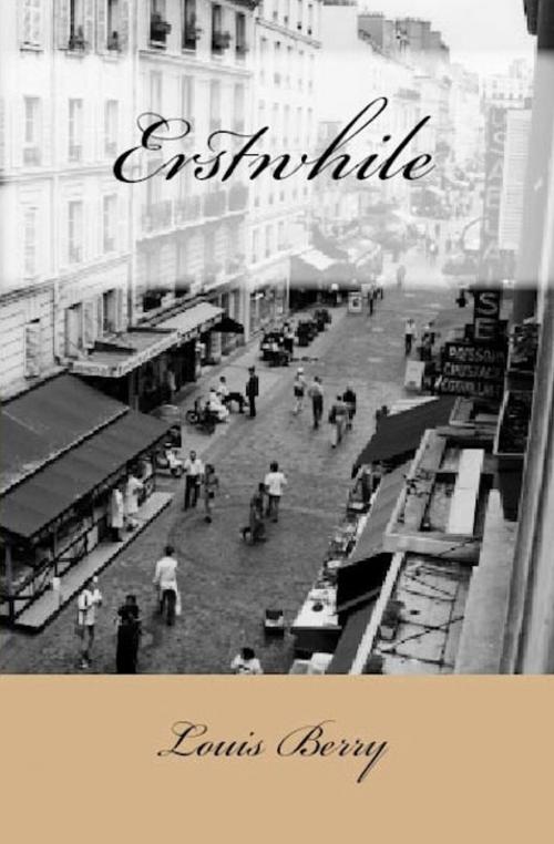 Cover of the book Erstwhile by Louis Berry, Louis Berry