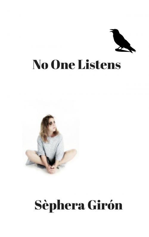 Cover of the book No One Listens by Sèphera Girón, Scarlett Publishing