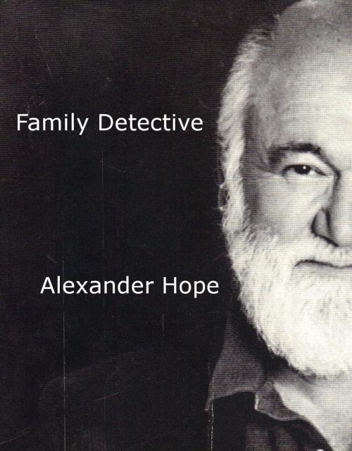 Cover of the book Family Detective by Alexander Hope, Alexander Hope
