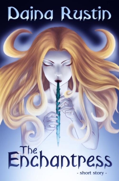 Cover of the book The Enchantress by Daina Rustin, Daina Rustin