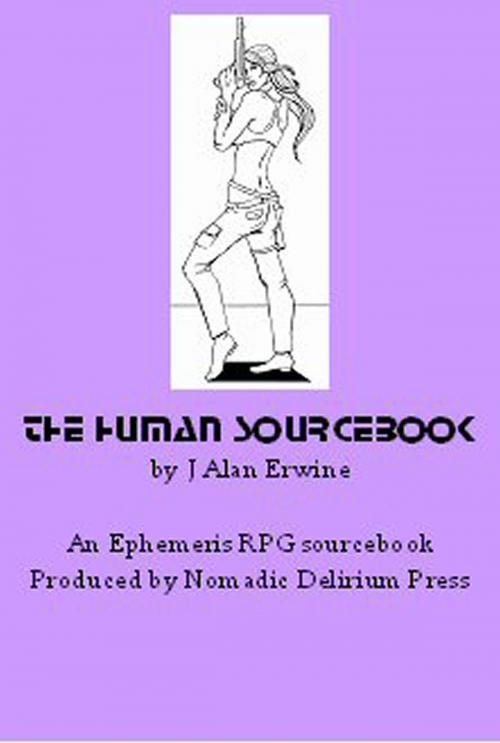 Cover of the book The Human Sourcebook: An Ephemeris RPG supplement by J Alan Erwine, Nomadic Delirium Press