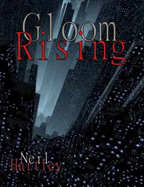 Cover of the book Gloom Rising by Neil Hartley, Neil Hartley