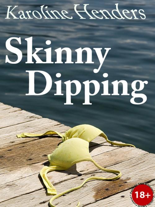 Cover of the book Skinny Dipping by Karoline Henders, Karoline Henders