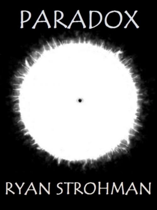 Cover of the book Paradox by Ryan Strohman, Ryan Strohman