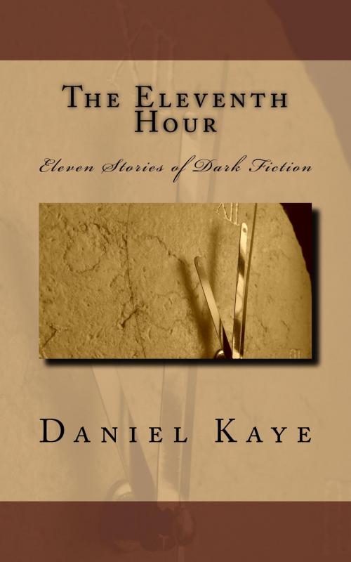 Cover of the book The Eleventh Hour by Daniel Kaye, Daniel Kaye
