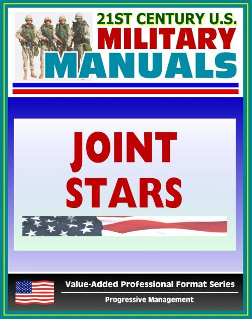 Cover of the book 21st Century U.S. Military Manuals: Joint Surveillance Target Attack Radar System (Joint STARS) FM 34-25-1 (Value-Added Professional Format Series) by Progressive Management, Progressive Management