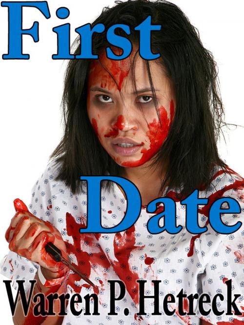 Cover of the book First Date by Warren P. Hetreck, Karoline Henders