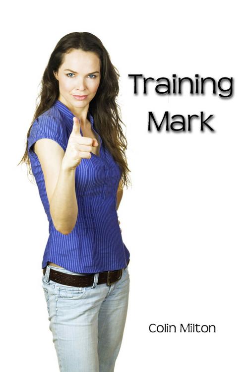 Cover of the book Training Mark by Colin Milton, Colin Milton
