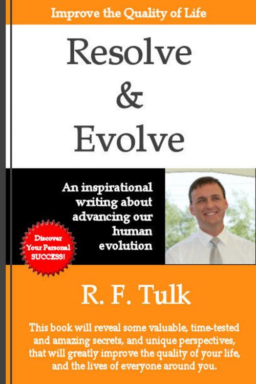 Cover of the book Resolve & Evolve by Robert Tulk, Robert Tulk
