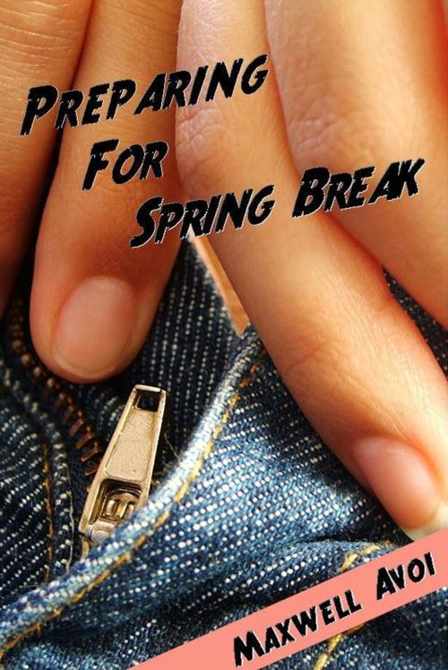 Cover of the book Preparing for Spring Break by Maxwell Avoi, Maxwell Avoi