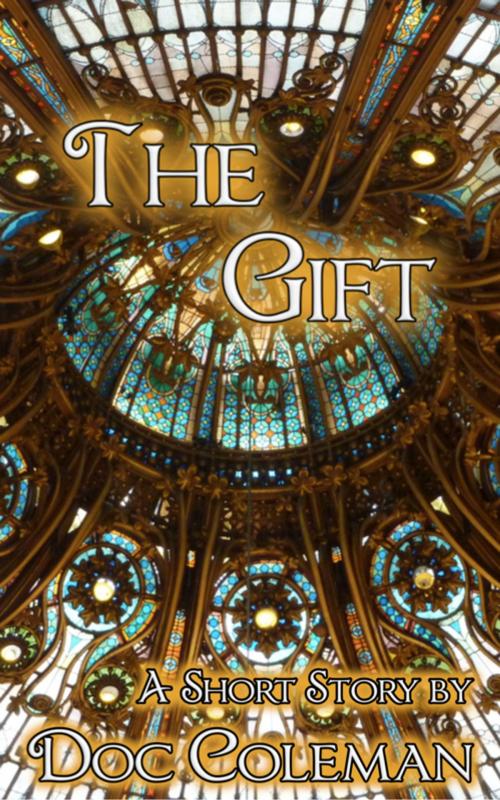 Cover of the book The Gift by Doc Coleman, Doc Coleman