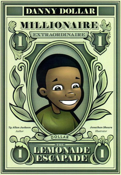 Cover of the book Danny Dollar Millionaire Extraordinaire: The Lemonade Escapade by Ty Allan Jackson, Ty Allan Jackson