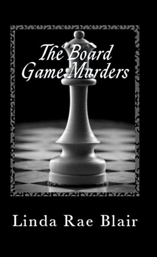 Cover of the book The Board Game Murders by Linda Rae Blair, Linda Rae Blair