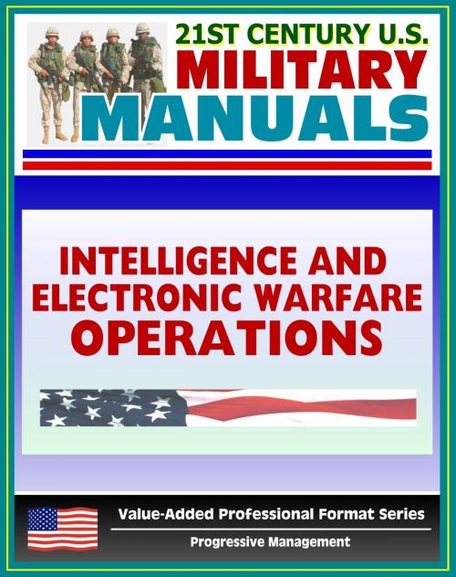 Cover of the book 21st Century U.S. Military Manuals: Intelligence and Electronic Warfare Operations (FM 34-1) Combat Operations, Information Warfare (Value-Added Professional Format Series) by Progressive Management, Progressive Management
