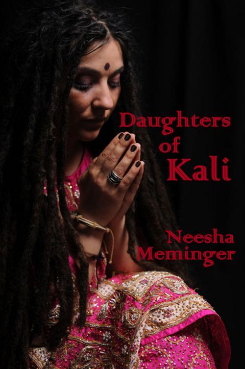 Cover of the book Daughters of Kali by Neesha Meminger, Neesha Meminger