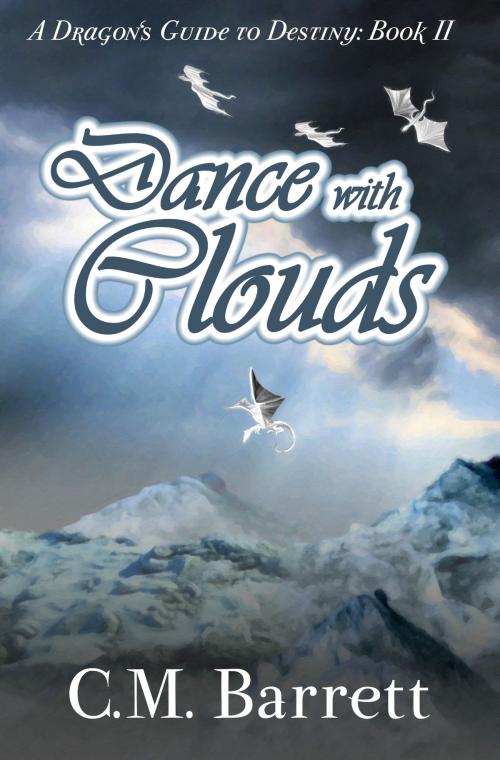 Cover of the book Dance with Clouds by C. M. Barrett, C. M. Barrett