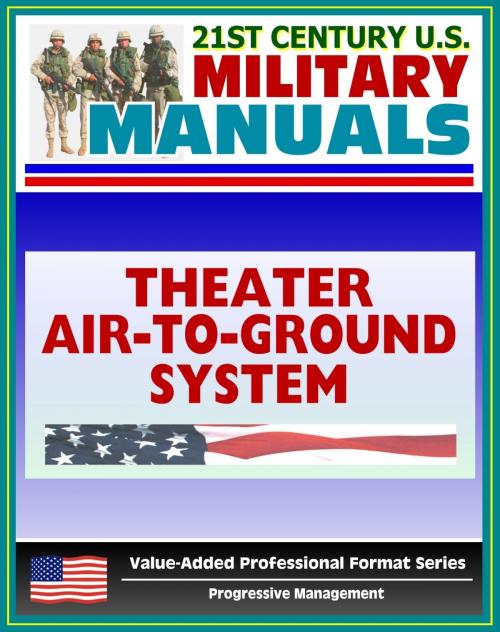 Cover of the book 21st Century U.S. Military Manuals: Multiservice Procedures for the Theater Air-Ground System TAGS Field Manual - FM 100-103-2 (Value-Added Professional Format Series) by Progressive Management, Progressive Management