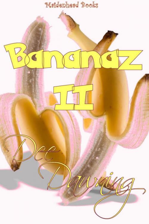 Cover of the book Bananaz II (Orgy, Multiple Partners, Group Sex) by Dee Dawning, New Dawning Books