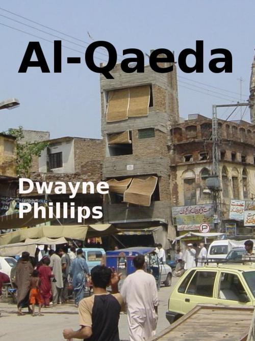 Cover of the book Al-Qaeda by Dwayne Phillips, Dwayne Phillips
